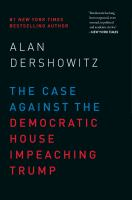 The_Case_Against_the_Democratic_House_Impeaching_Trump